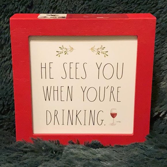 Rae Dunn Other - Rae Dunn HE SEES YOU WHEN YOU'RE DRINKING Tabletop Sign